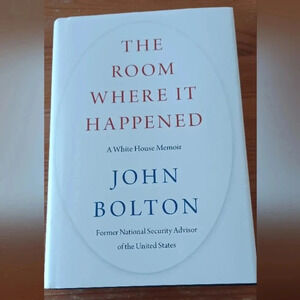 The Room Where it Happened: A White House Memoir by John Bolton